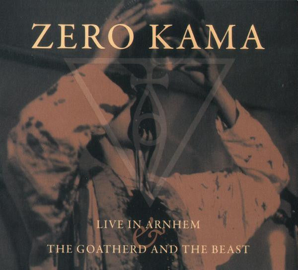Zero Kama - Live In Arnhem & The Goatherd And The Beast DCD