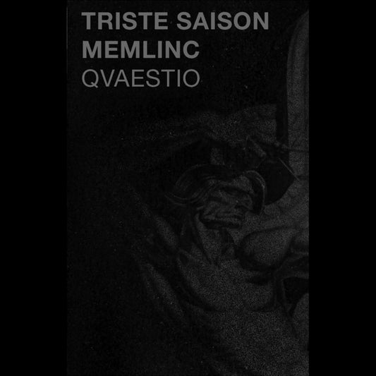 Triste Saison + Memlinc - Qvaestio tape