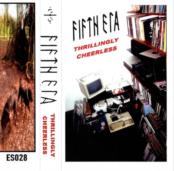 Fifth Era - Thrillingly Cheerless tape