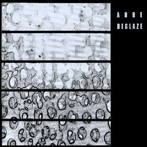 Aube - Deglaze LP