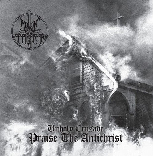 Moontower - Unholy Crusade-Praise The Antichrist CD