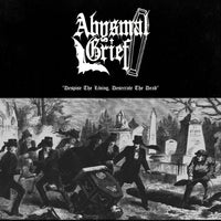 Abysmal Grief - Despise the Living, Desecrate the Dead LP